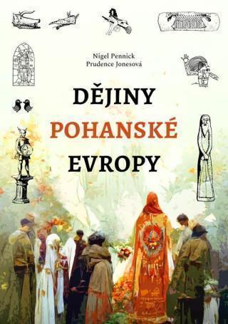 Nigel Pennick, Prudence Jones – Dějiny Pohanské Evropy