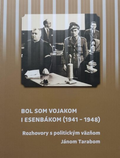 Ján Taraba: Bol som vojakom i esenbákom