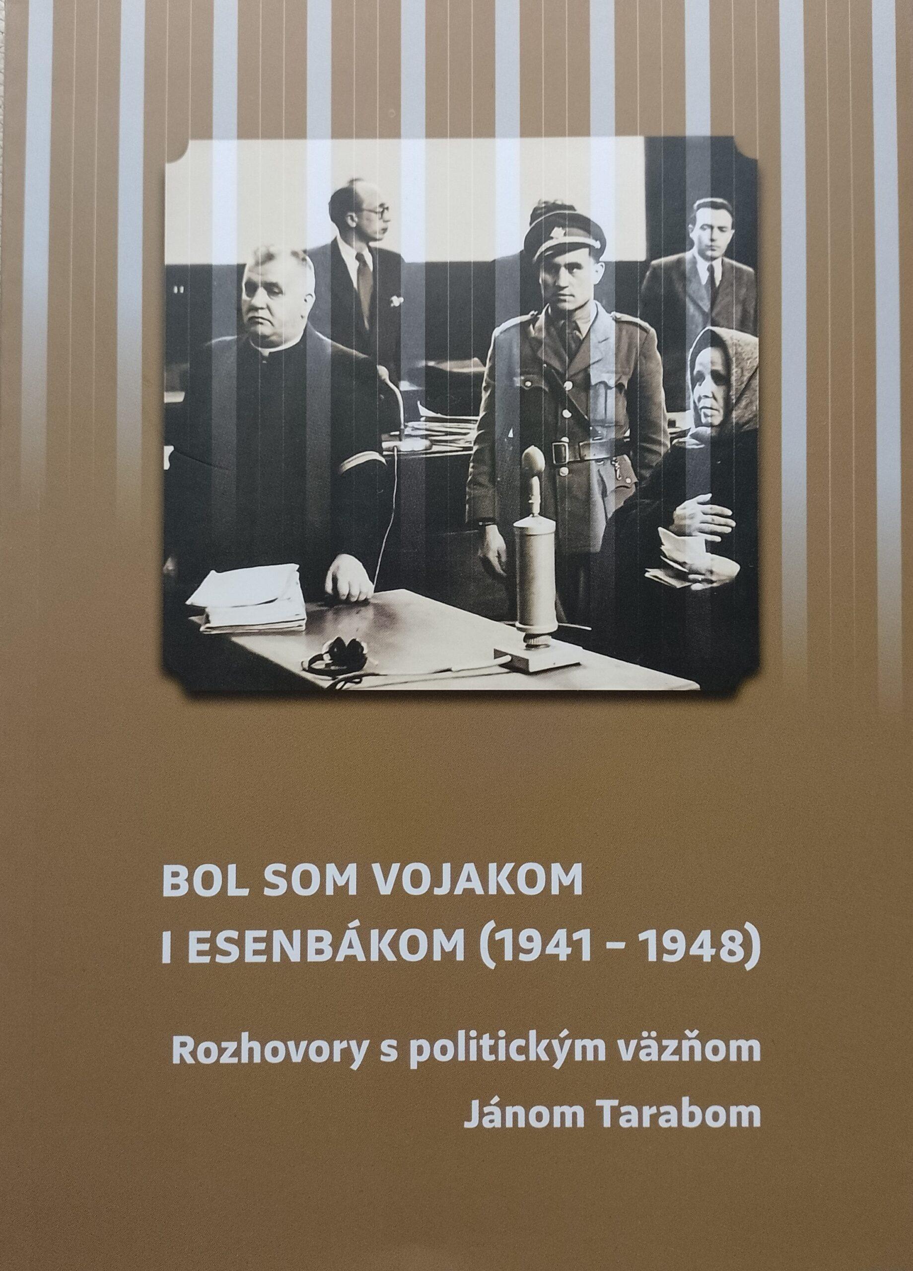 Ján Taraba: Bol som vojakom i esenbákom