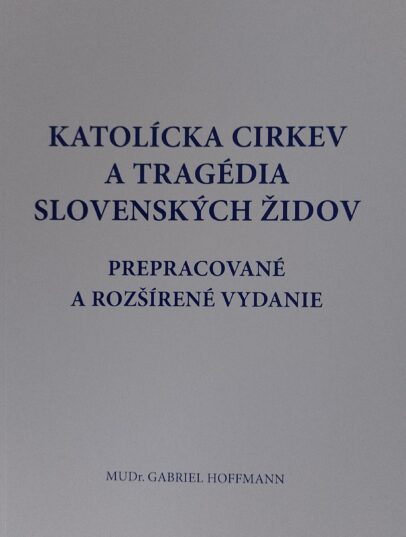 Gabriel Hoffmann – Katolícka cirkev a tragédia slovenských židov