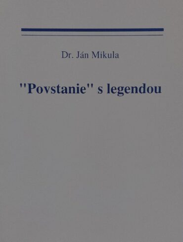 Ján Mikula: „Povstanie“ s legendou