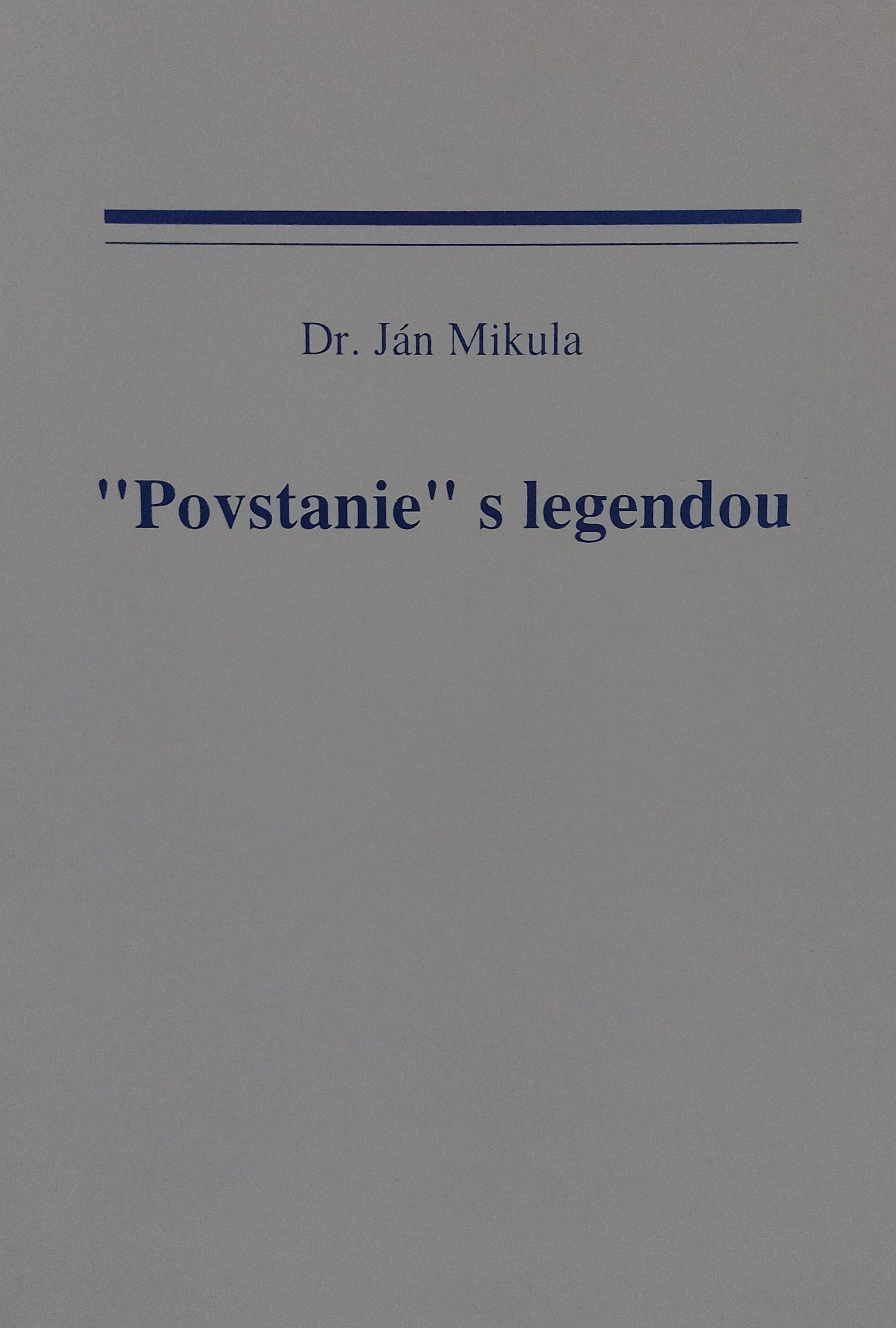 Ján Mikula: „Povstanie“ s legendou