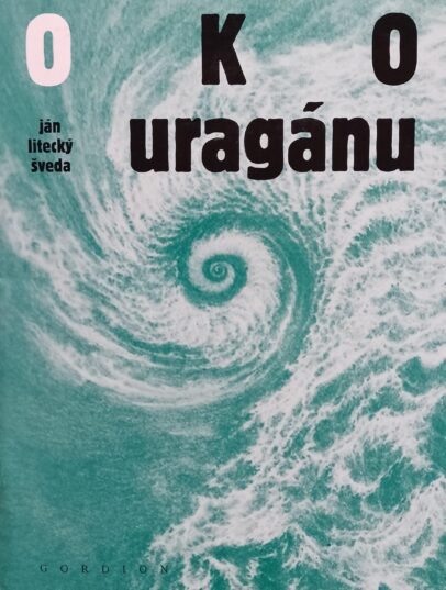 Ján Litecký Šveda – Oko uragánu