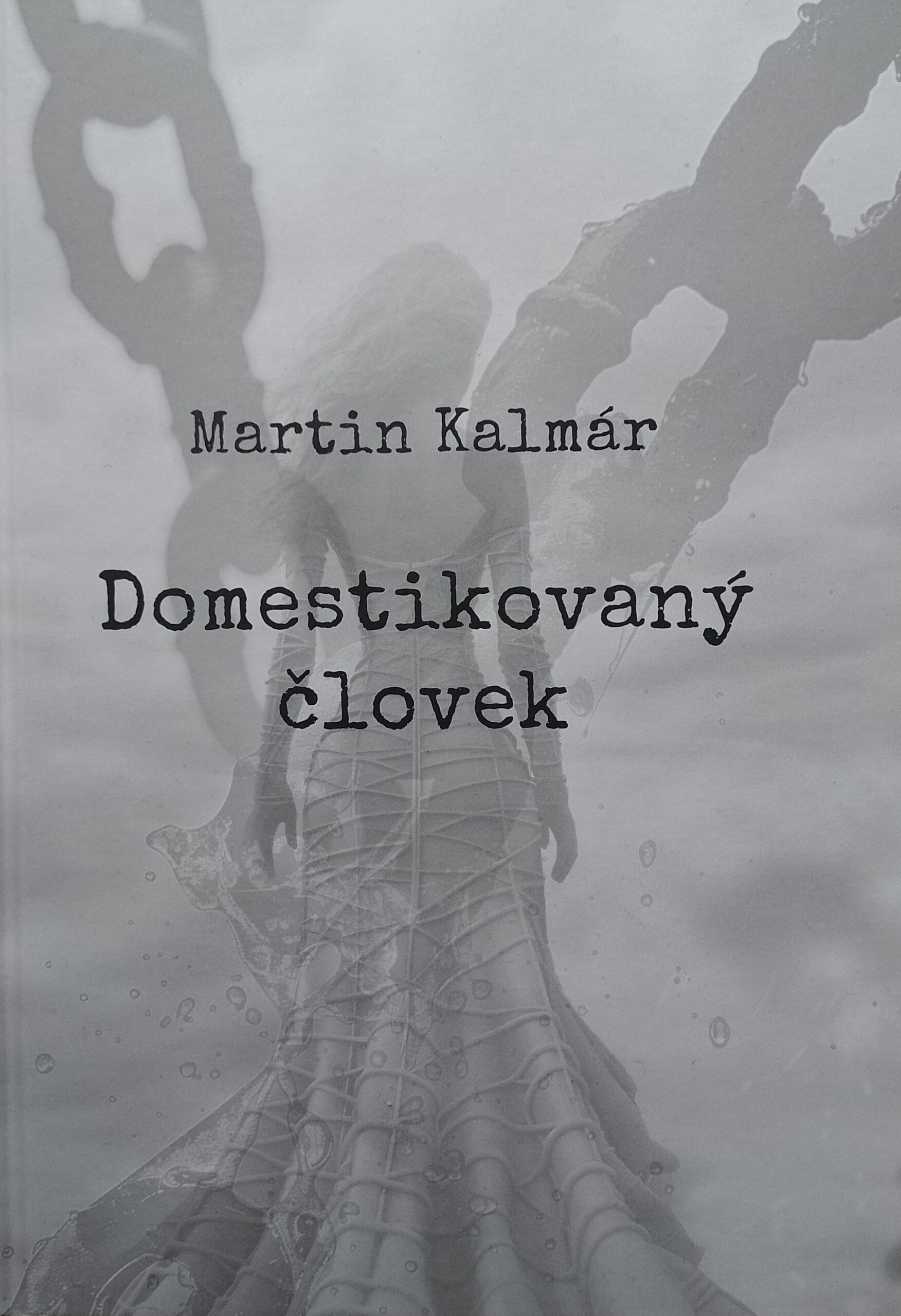 Martin Kalmár: Domestikovaný človek