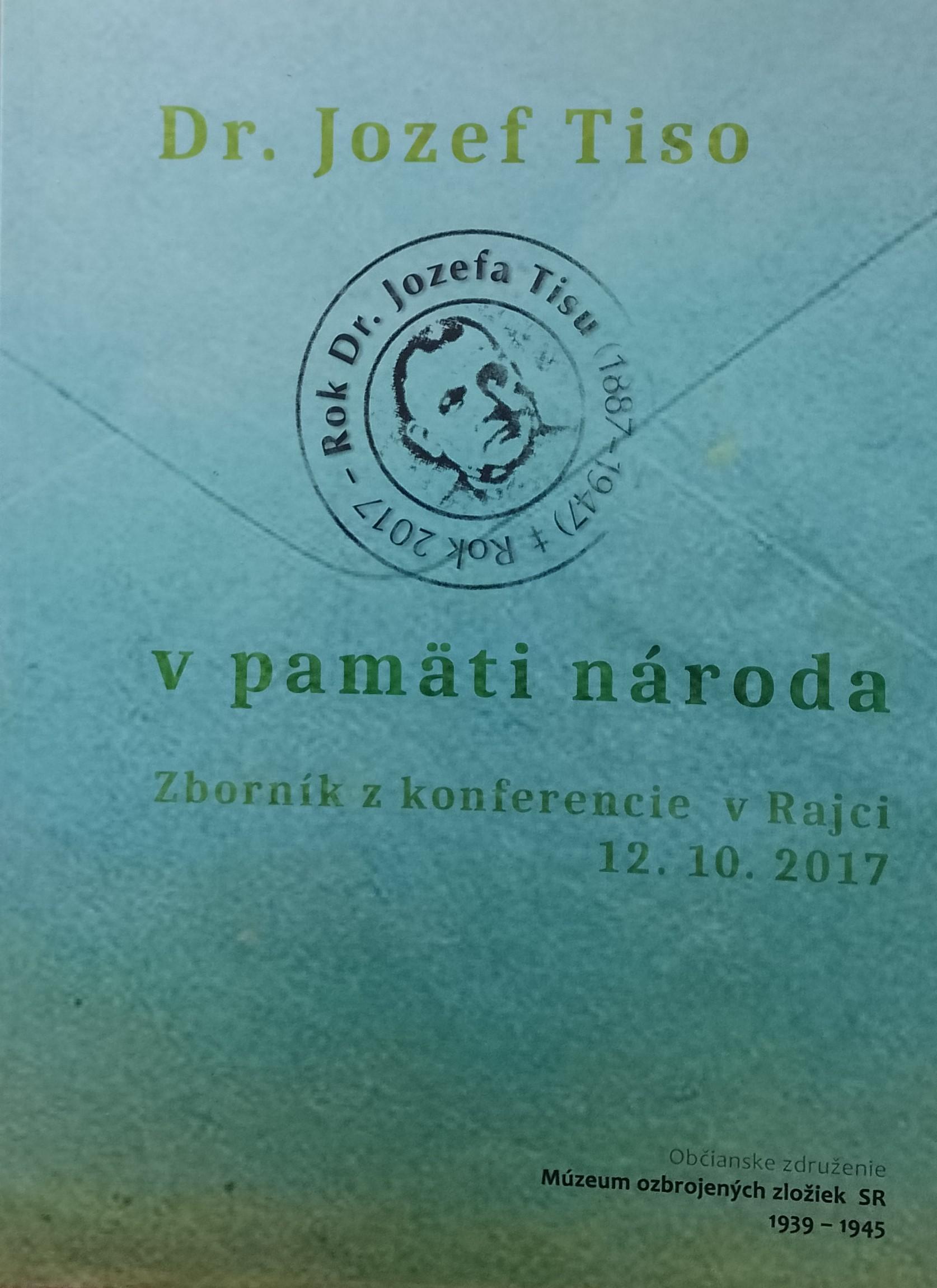 Dr. Jozef Tiso v pamäti národa – zborník z konferencie v Rajci 12.10.2017