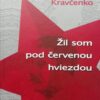 Viktor Kravčenko – Žil som pod červenou hviezdou