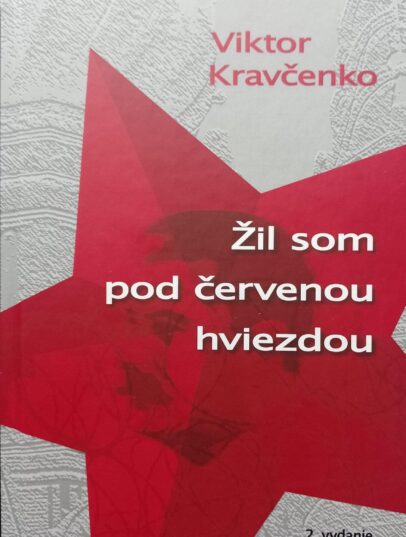 Viktor Kravčenko – Žil som pod červenou hviezdou