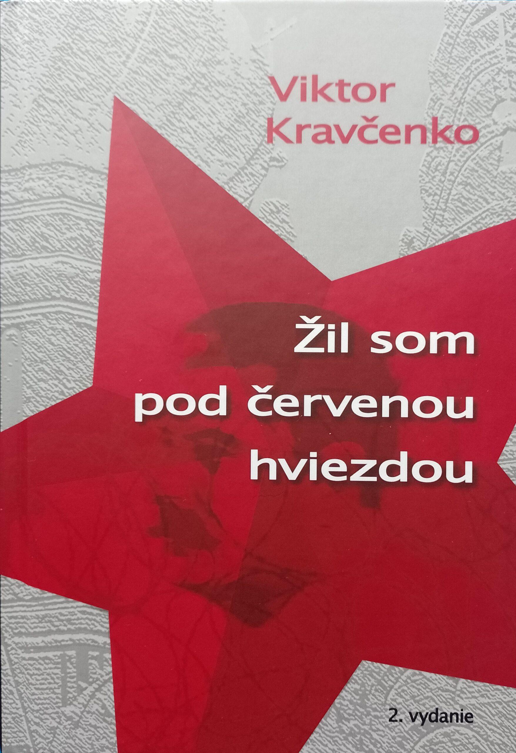Viktor Kravčenko – Žil som pod červenou hviezdou