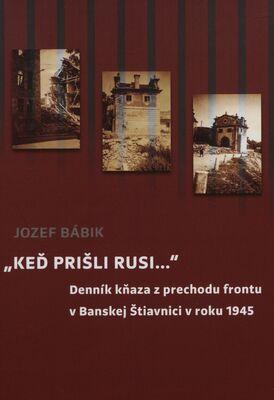 Jozef Bábik - Keď prišli Rusi.