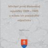 Martin Lacko: Ministri prvej Slovenskej republiky (1939 – 1945) a miesta ich posledného odpočinku