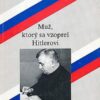 Jozef Vrba: Muž, ktorý sa vzoprel Hitlerovi