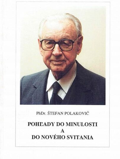 Štefan Polakovič – Pohľady do minulosti a do nového svitania