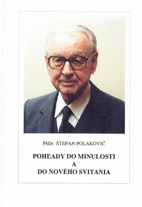 Štefan Polakovič – Pohľady do minulosti a do nového svitania