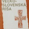 Tomáš J. Veteška: Veľkoslovenská ríša