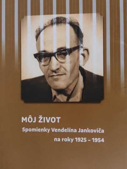 Vendelín Jankovič – Môj život (Spomienky na roky 1925-1954)