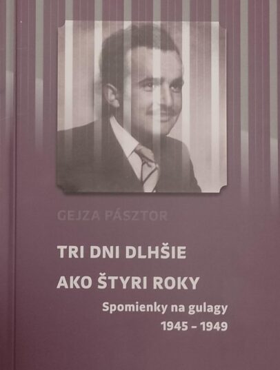 Gejza Pásztor – Tri dni dlhšie ako štyri roky