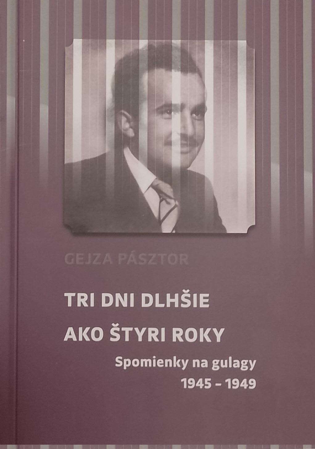 Gejza Pásztor – Tri dni dlhšie ako štyri roky