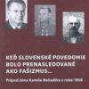 Martin Lacko: Keď slovenské povedomie bolo prenasledované ako fašizmus
